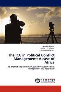 bokomslag The ICC in Political Conflict Management