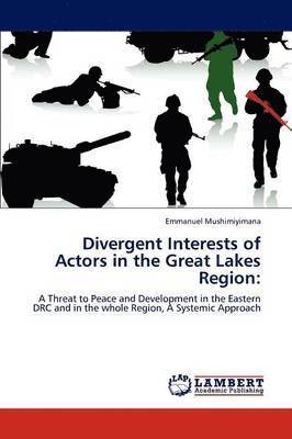 bokomslag Divergent Interests of Actors in the Great Lakes Region