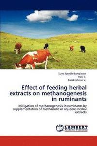bokomslag Effect of feeding herbal extracts on methanogenesis in ruminants