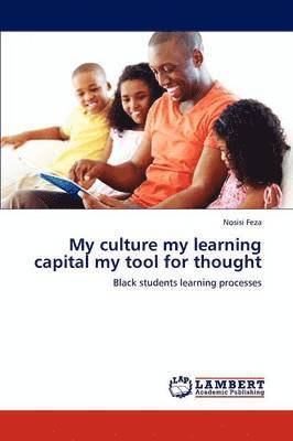 bokomslag My Culture My Learning Capital My Tool for Thought