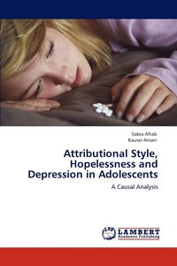bokomslag Attributional Style, Hopelessness and Depression in Adolescents