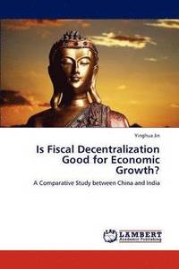 bokomslag Is Fiscal Decentralization Good for Economic Growth?
