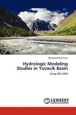 bokomslag Hydrologic Modeling Studies in Yuvacik Basin