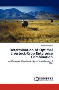 bokomslag Determination of Optimal Livestock-Crop Enterprise Combination