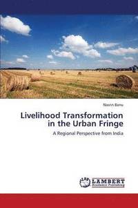 bokomslag Livelihood Transformation in the Urban Fringe