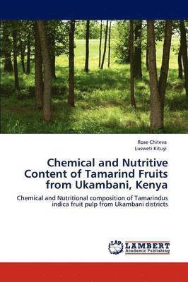 Chemical and Nutritive Content of Tamarind Fruits from Ukambani, Kenya 1