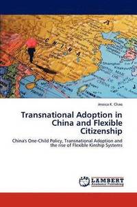 bokomslag Transnational Adoption in China and Flexible Citizenship
