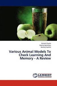 bokomslag Various Animal Models To Check Learning And Memory - A Review