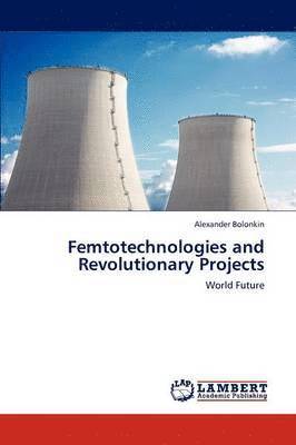 Femtotechnologies and Revolutionary Projects 1