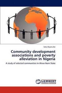 bokomslag Community Development Associations and Poverty Alleviation in Nigeria