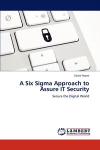 bokomslag A Six SIGMA Approach to Assure It Security