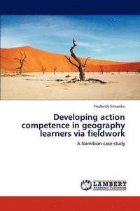 bokomslag Developing Action Competence in Geography Learners Via Fieldwork