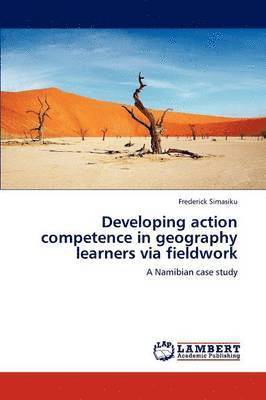 Developing Action Competence in Geography Learners Via Fieldwork 1