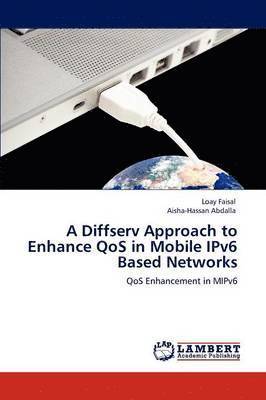 A Diffserv Approach to Enhance QoS in Mobile IPv6 Based Networks 1