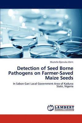 Detection of Seed Borne Pathogens on Farmer-Saved Maize Seeds 1