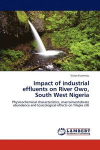 bokomslag Impact of Industrial Effluents on River Owo, South West Nigeria