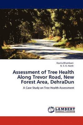 Assessment of Tree Health Along Trevor Road, New Forest Area, Dehradun 1