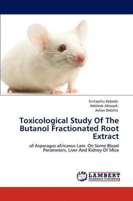bokomslag Toxicological Study of the Butanol Fractionated Root Extract