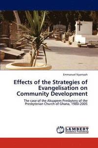 bokomslag Effects of the Strategies of Evangelisation on Community Development