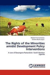 bokomslag The Rights of the Minorities amidst Development Policy Interventions