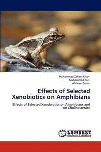 bokomslag Effects of Selected Xenobiotics on Amphibians