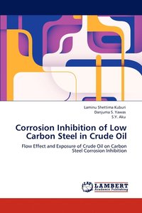 bokomslag Corrosion Inhibition of Low Carbon Steel in Crude Oil