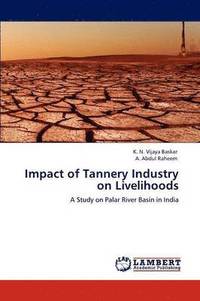 bokomslag Impact of Tannery Industry on Livelihoods