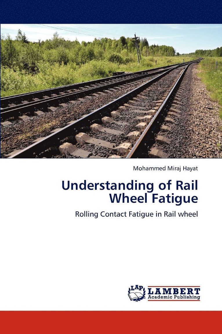 Understanding of Rail Wheel Fatigue 1