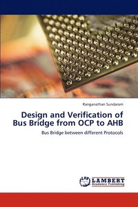 bokomslag Design and Verification of Bus Bridge from OCP to AHB