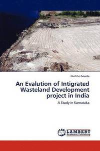 bokomslag An Evalution of Intigrated Wasteland Development project in India