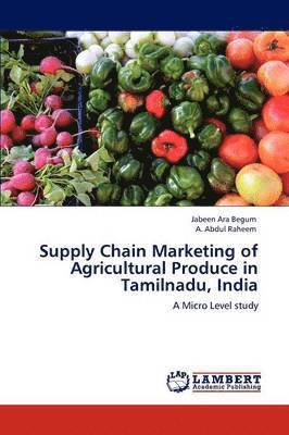 Supply Chain Marketing of Agricultural Produce in Tamilnadu, India 1
