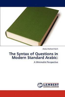 The Syntax of Questions in Modern Standard Arabic 1