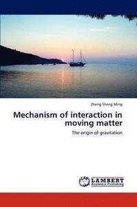 bokomslag Mechanism of interaction in moving matter