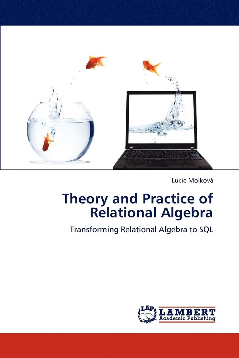 Theory and Practice of Relational Algebra 1