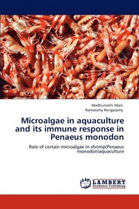 bokomslag Microalgae in Aquaculture and Its Immune Response in Penaeus Monodon