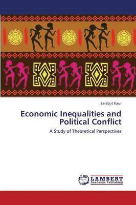 bokomslag Economic Inequalities and Political Conflict