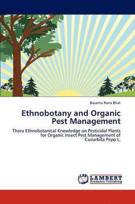 bokomslag Ethnobotany and Organic Pest Management