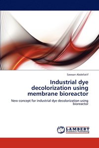 bokomslag Industrial Dye Decolorization Using Membrane Bioreactor
