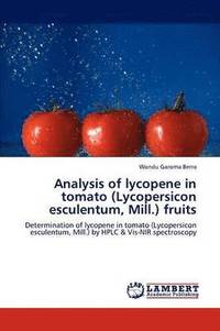 bokomslag Analysis of lycopene in tomato (Lycopersicon esculentum, Mill.) fruits
