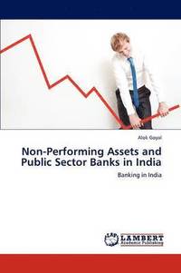 bokomslag Non-Performing Assets and Public Sector Banks in India
