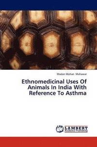 bokomslag Ethnomedicinal Uses of Animals in India with Reference to Asthma