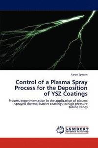 bokomslag Control of a Plasma Spray Process for the Deposition of Ysz Coatings