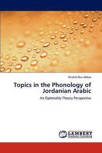 bokomslag Topics in the Phonology of Jordanian Arabic