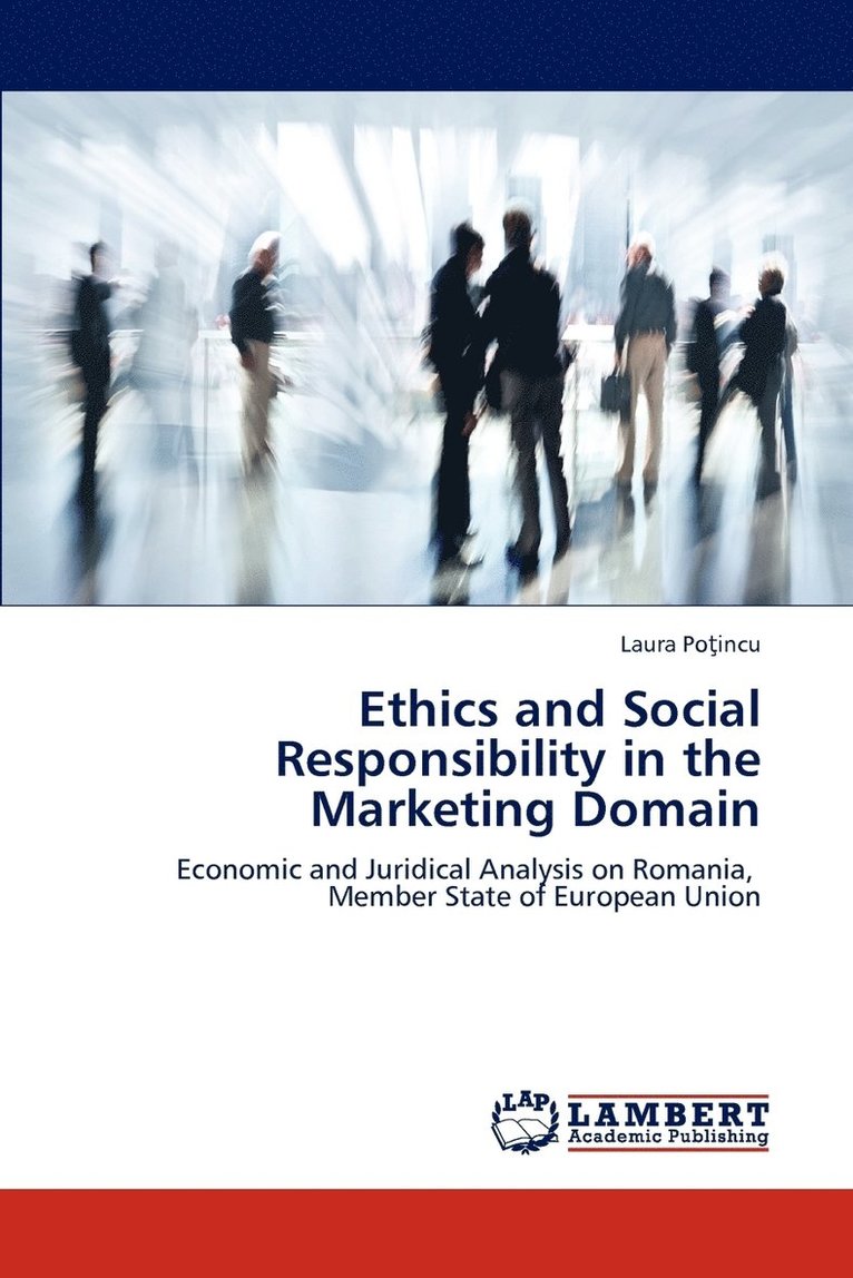 Ethics and Social Responsibility in the Marketing Domain 1