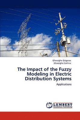 The Impact of the Fuzzy Modeling in Electric Distribution Systems 1
