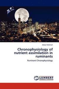 bokomslag Chronophysiology of Nutrient Assimilation in Ruminants