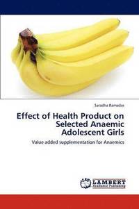 bokomslag Effect of Health Product on Selected Anaemic Adolescent Girls