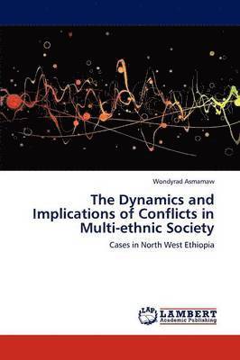 The Dynamics and Implications of Conflicts in Multi-ethnic Society 1