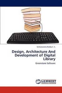 bokomslag Design, Architecture And Development of Digital Library