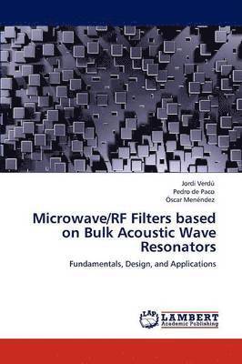 Microwave/RF Filters based on Bulk Acoustic Wave Resonators 1